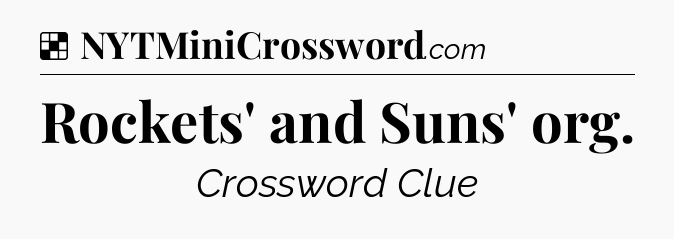 Solution: Rockets' and Suns' org - NYT Crossword