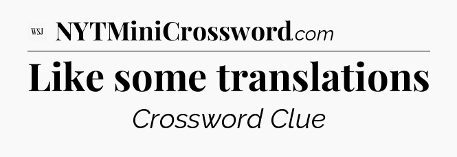 Like some translations - WSJ Crossword