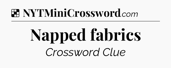Solution: Napped fabrics - NYT Crossword