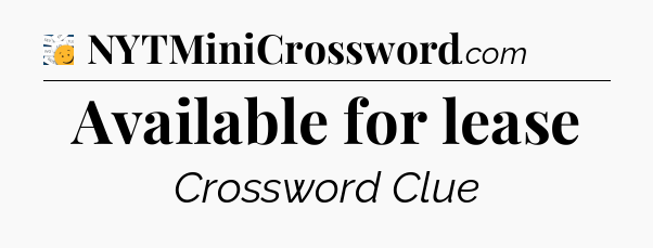 Available for lease - 7 Little Words