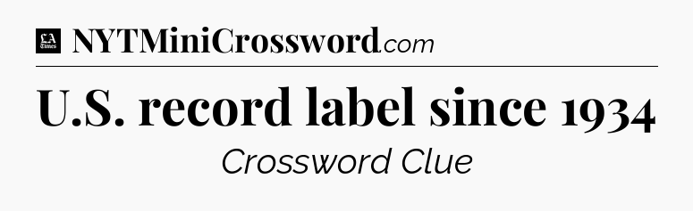 U.S. record label since 1934 - LA Times Crossword