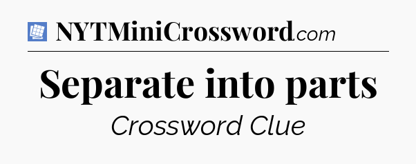Separate into parts Puzzle Page Crossword Clue