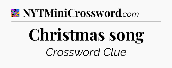 Christmas song Crossword Clue