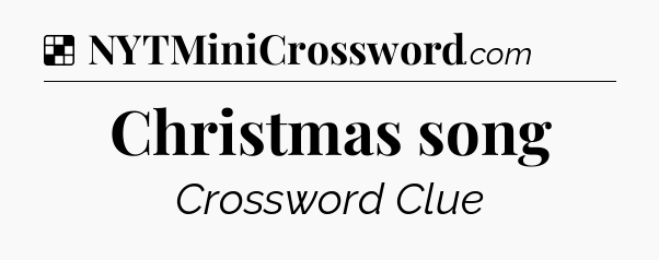 Solution: Christmas song - NYT Crossword