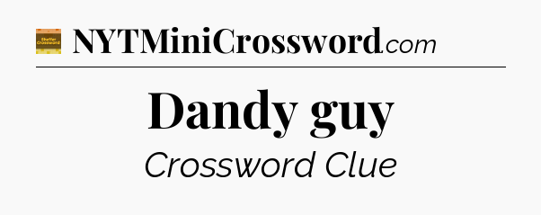 Dandy guy crossword clue Eugene Sheffer