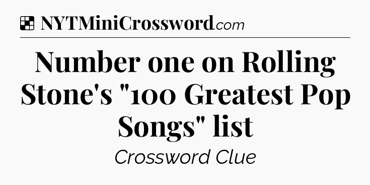 Solution: Number one on Rolling Stone's 