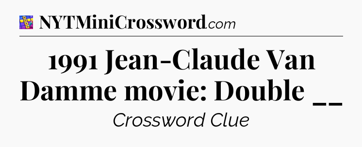 1991 Jean-Claude Van Damme movie: Double __ Codycross