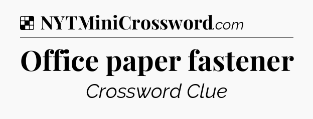 Office paper fastener NYT Crossword