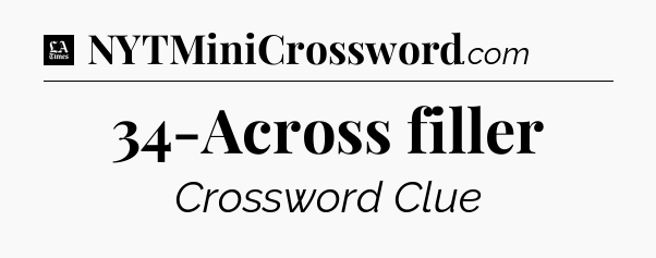 34-Across filler - LA Times Crossword