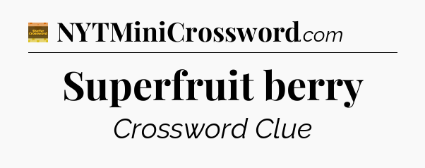 Superfruit berry - Eugene Sheffer Crossword