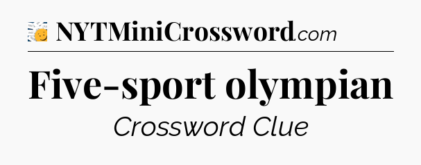 Five-sport olympian - 7 Little Words