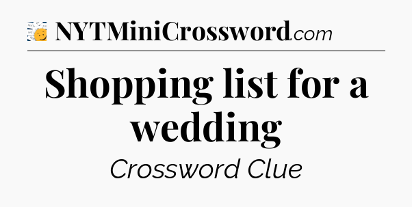 Shopping list for a wedding - 7 Little Words