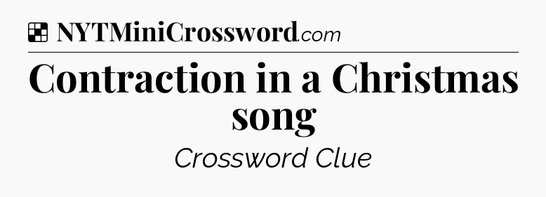 Solution: Contraction in a Christmas song - NYT Crossword