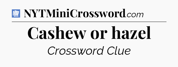 Cashew or hazel Puzzle Page Crossword Clue