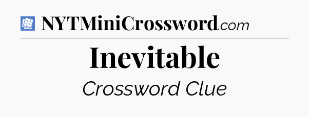 Inevitable Puzzle Page Crossword Clue