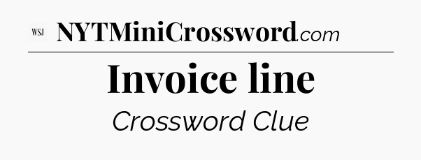 Invoice line - WSJ Crossword