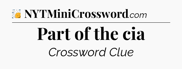 Part of the cia - 7 Little Words