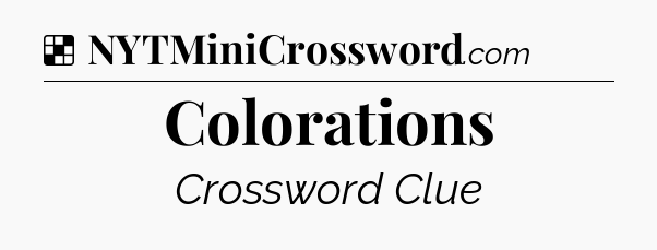 Solution: Colorations - NYT Crossword