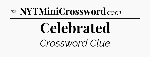 Celebrated - WSJ Crossword