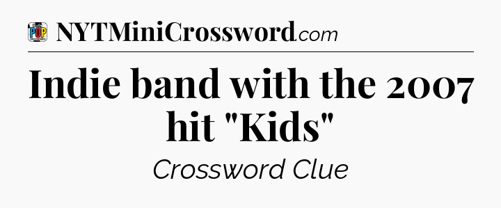 Indie band with the 2007 hit 