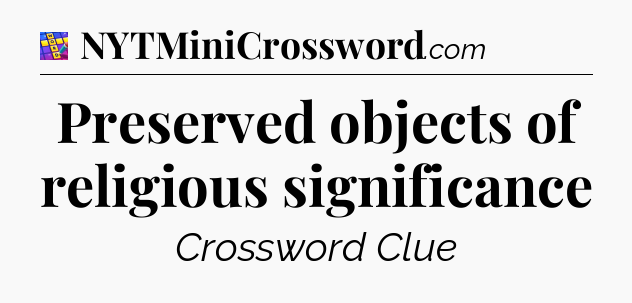 Preserved objects of religious significance Codycross