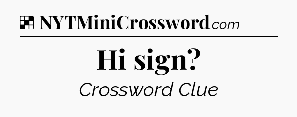 Solution: Hi sign - NYT Crossword
