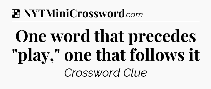 Solution: One word that precedes 