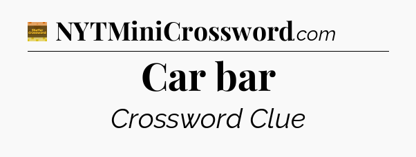 Car bar crossword clue Eugene Sheffer