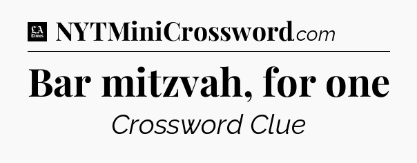 Bar mitzvah, for one - LA Times Crossword