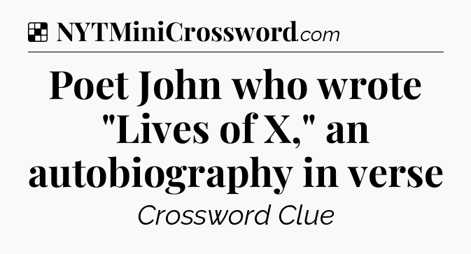 Solution: Poet John who wrote 