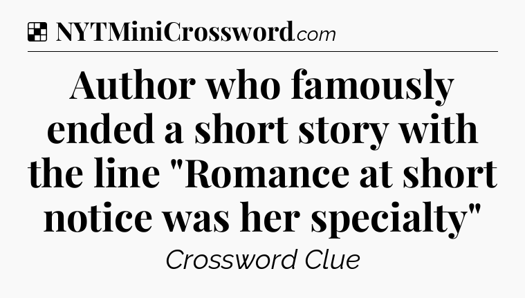 Solution: Author who famously ended a short story with the line 