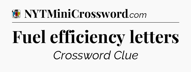 Fuel efficiency letters Crossword Clue