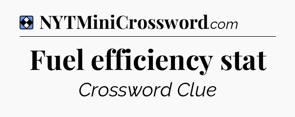 Solution: Fuel efficiency stat - NYT Mini Crossword