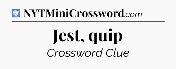 Jest, quip Puzzle Page Crossword Clue