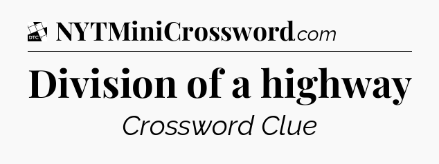 Division of a highway - Daily Themed Classic Crossword