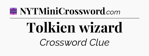 Tolkien wizard - Thomas Joseph Crossword