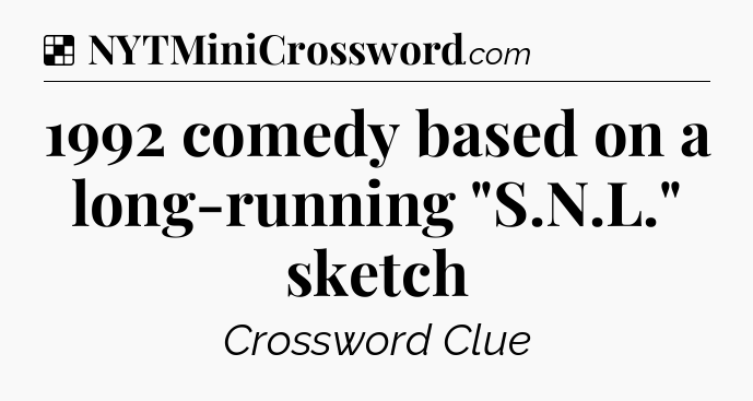 Solution: 1992 comedy based on a long-running 
