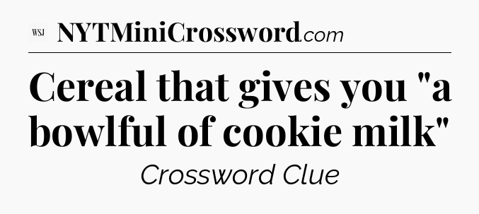 Cereal that gives you 