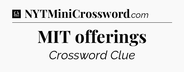 MIT offerings - LA Times Crossword