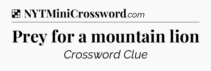 Solution: Prey for a mountain lion - NYT Crossword