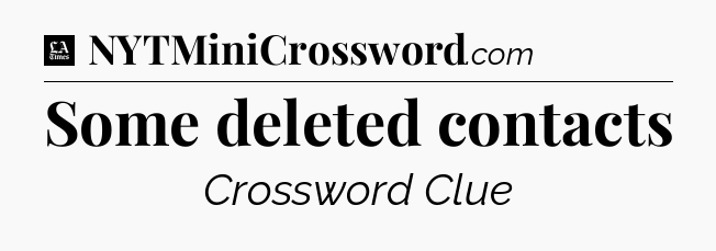 Some deleted contacts - LA Times Crossword