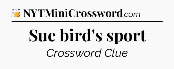 Sue bird's sport - 7 Little Words