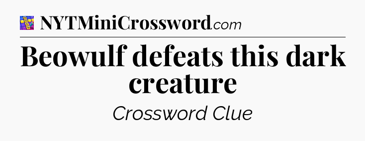 Beowulf defeats this dark creature Codycross