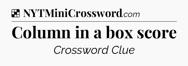 Solution: Column in a box score - NYT Crossword