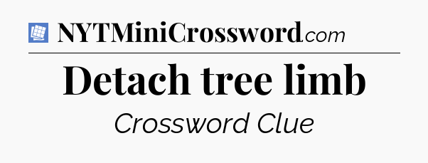 Detach tree limb Puzzle Page Crossword Clue