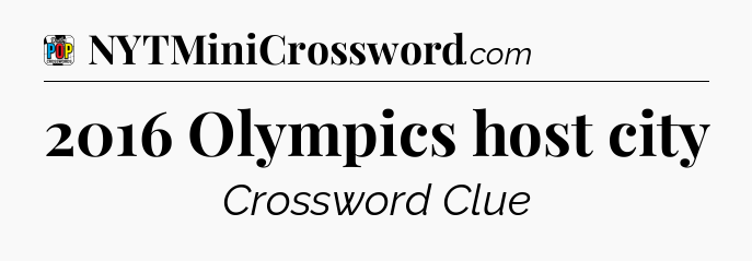 2016 Olympics host city Crossword Clue
