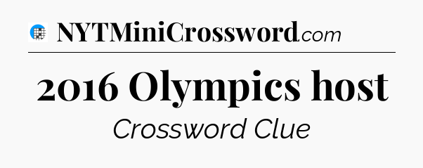 2016 Olympics host Crossword Clue