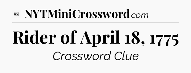 Rider of April 18, 1775 - WSJ Crossword