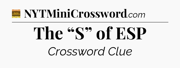 The “S” of ESP - Eugene Sheffer Crossword