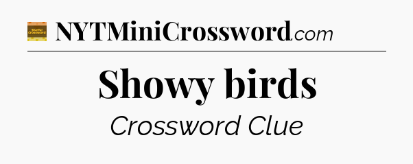 Showy birds crossword clue Eugene Sheffer